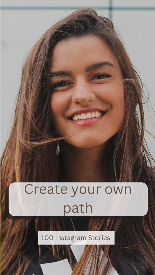 Create you own path - 100 Instagram Stories